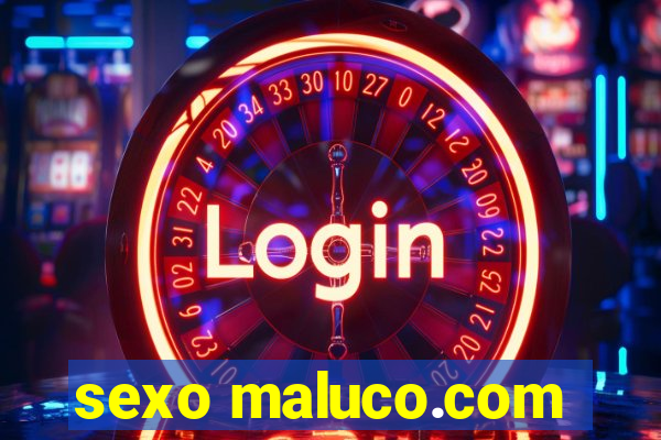 sexo maluco.com